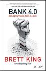Bank 4.0: Banking Everywhere, Never at a Bank By Brett King Cover Image