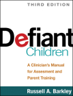 Defiant Children, Third Edition: A Clinician's Manual for Assessment and Parent Training Cover Image