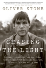 Chasing The Light: Writing, Directing, and Surviving Platoon, Midnight Express, Scarface, Salvador, and the Movie Game By Oliver Stone Cover Image
