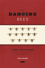 The Dancing Bees: Karl von Frisch and the Discovery of the Honeybee Language By Tania Munz Cover Image