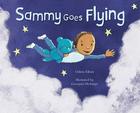 Sammy Goes Flying By Odette Elliott, Georgina McIntyre (Illustrator) Cover Image