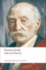 Selected Poetry (Oxford World's Classics) By Thomas Hardy, Samuel Hynes (Editor) Cover Image