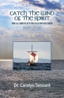 Catch the Wind of the Spirit: How the 5 Ministry Gifts Can Transform Your Church By Carolyn Tennant Cover Image