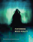 Performing Mixed Reality By Steve Benford, Gabriella Giannachi Cover Image