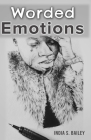 Worded Emotions By India S. Bailey Cover Image