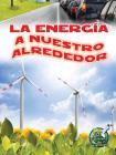 La Energía a Nuestro Alrededor: Energy All Around (My Science Library) Cover Image