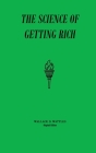 The Science of Getting Rich: Original Unedited Edition By Wsl Publications (Contribution by), Wallace D. Wattles Cover Image