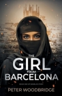 The Girl From Barcelona: Book One of Daniela's Story By Peter Woodbridge Cover Image