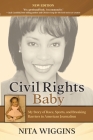 Civil Rights Baby (2021 New Edition): My Story of Race, Sports, and Breaking Barriers in American Journalism Cover Image