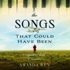 The Songs That Could Have Been By Amanda Wen, Nancy Peterson (Read by) Cover Image