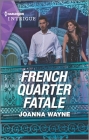 French Quarter Fatale By Joanna Wayne Cover Image