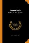 Auguste Rodin: The Man, His Ideas, His Works By Camille Mauclair Cover Image
