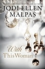 With This Woman By Jodi Ellen Malpas Cover Image