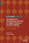 Designing Cost Management Systems to Support Business Decision-Making: Industry Inspired Case Studies Cover Image