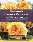 Glorious Garden Flowers in Watercolor Cover Image