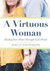 A Virtuous Woman By Shelly Stevenson Cover Image