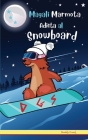 Magali Marmota Adicta Al Snowboard: Spanish Edition. Niños de 8 a 12 años. Libro de humor con temas de animales, montañas y amistad. By Muddy Frank Cover Image