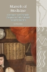 Marvels of Medicine: Literature and Scientific Enquiry in Early Colonial Spanish America (Liverpool Latin American Studies Lup) By Yarí Pérez Marín Cover Image