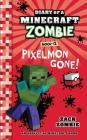 Diary of a Minecraft Zombie Book 12: Pixelmon Gone! By Zack Zombie Cover Image
