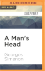 A Man's Head (Inspector Maigret #5) By Georges Simenon, Frank Wynne (Translator), Gareth Armstrong (Read by) Cover Image
