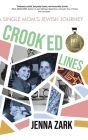 Crooked Lines: A Single Mom's Jewish Journey By Jenna Zark Cover Image