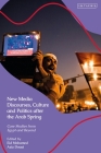 New Media Discourses, Culture and Politics After the Arab Spring: Case Studies from Egypt and Beyond Cover Image