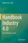 Handbook Industry 4.0: Law, Technology, Society By Walter Frenz (Editor) Cover Image
