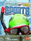 Strange But True Sports By Lori Polydoros Cover Image