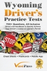 Wyoming Driver's Practice Tests: 700+ Questions, All-Inclusive Driver's Ed Handbook to Quickly achieve your Driver's License or Learner's Permit (Chea Cover Image