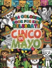 2024 Coloring Book For Kids Celebrate Cinco De Mayo: Viva Cinco de Mayo, A Kid's Coloring Adventure, Mexican Fiesta 2024 Cover Image