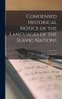 Condensed Historical Notice of the Languages of the Slavic Nations By J. S. C. De Radius Cover Image