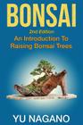 Bonsai: An Introduction To Raising Bonsai Trees By Yu Nagano Cover Image