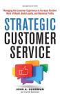 Strategic Customer Service: Managing the Customer Experience to Increase Positive Word of Mouth, Build Loyalty, and Maximize Profits By John A. Goodman, Mark Smeby (Read by) Cover Image