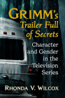 Grimm's Trailer Full of Secrets: Character and Gender in the Television Series Cover Image