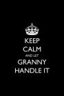 Keep Calm and Let Granny Handle It Cover Image