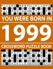 Crossword Puzzle Book 1999: Crossword Puzzle Book for Adults To Enjoy Free Time Cover Image