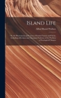 Island Life; or, the Phenomena and Causes of Insular Faunas and Floras, Including a Revision and Attempted Solution of the Problem of Geological Clima Cover Image