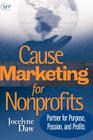 Cause Marketing for Nonprofits: Partner for Purpose, Passion, and Profits (AFP/Wiley Fund Development #166) By Jocelyne Daw Cover Image
