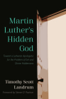 Martin Luther's Hidden God By Timothy Scott Landrum, Steve Paulson (Foreword by) Cover Image