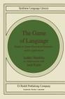 The Game of Language: Studies in Game-Theoretical Semantics and Its Applications (Studies in Linguistics and Philosophy #22) Cover Image