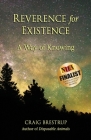 Reverence for Existence: A Way of Knowing By Craig Brestrup, Connie King (Designed by) Cover Image