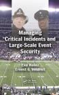 Managing Critical Incidents and Large-Scale Event Security By Eloy Nuñez, Ernest G. Vendrell Cover Image