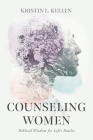 Counseling Women: Biblical Wisdom for Life's Battles Cover Image