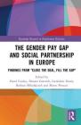 The Gender Pay Gap and Social Partnership in Europe: Findings from Close the Deal, Fill the Gap (Routledge Research in Employment Relations) By Hazel Conley (Editor), Donata Gottardi (Editor), Geraldine Healy (Editor) Cover Image