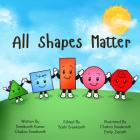 All Shapes Matter By Sreekanth Chakra, Kumar Sreekanth, Sashi Sreekanth (Editor) Cover Image