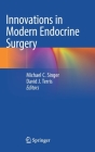Innovations in Modern Endocrine Surgery By Michael C. Singer (Editor), David J. Terris (Editor) Cover Image