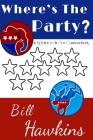 Where's the Party? By Bill Hawkins Cover Image
