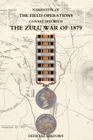 Narrative of the Field Operations Connected with the Zulu War of 1879 By Prepared in the Intelligence Branch of T Cover Image