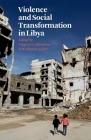 Violence and Social Transformation in Libya Cover Image