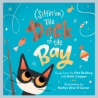 (Sittin' on) The Dock of the Bay: A Children's Picture Book (LyricPop) By Otis Redding, Steve Cropper Cover Image